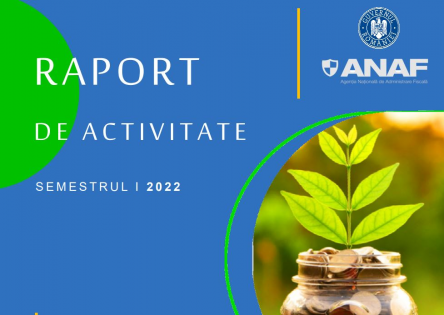 Raport de activitate ANAF S1 2022: principalele realizari, servicii si combaterea evaziunii fiscale